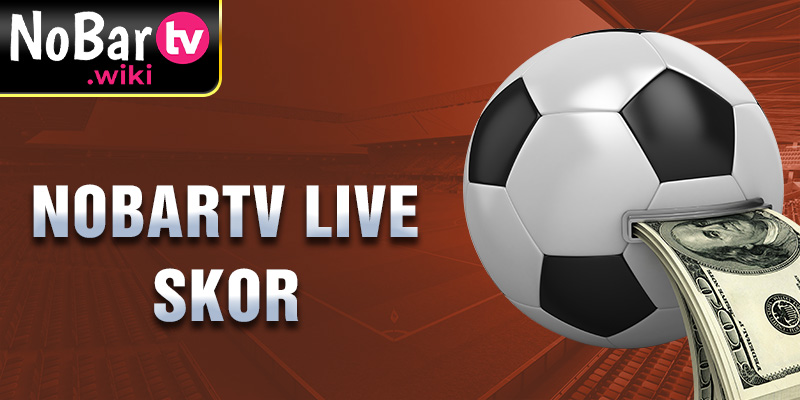 Nobartv Live Skor