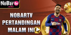 Nobartv pertandingan malam ini