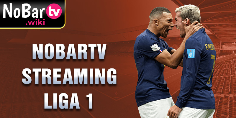 Nobartv streaming Liga 1