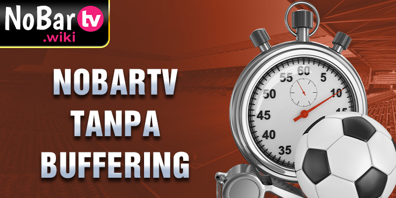 Nobartv tanpa buffering