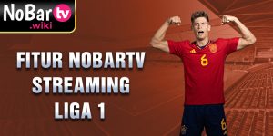 Fitur Nobartv streaming Liga 1