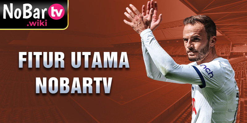 Fitur utama Nobartv