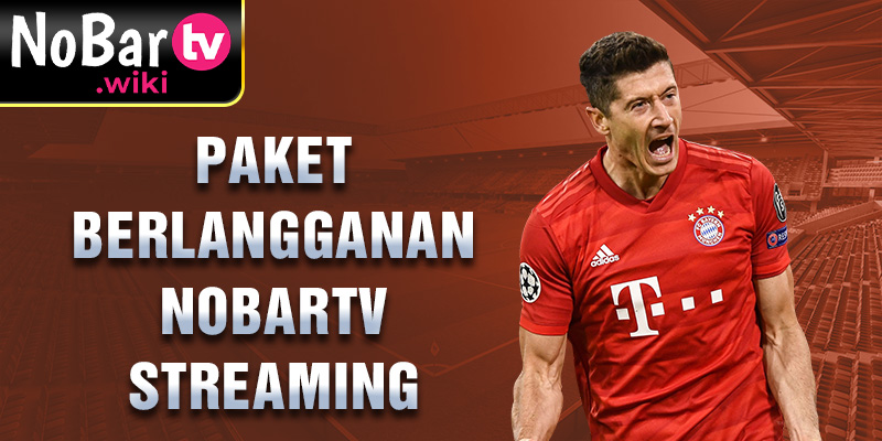 Paket berlangganan Nobartv Streaming