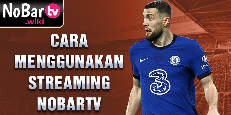 Cara menggunakan streaming Nobartv