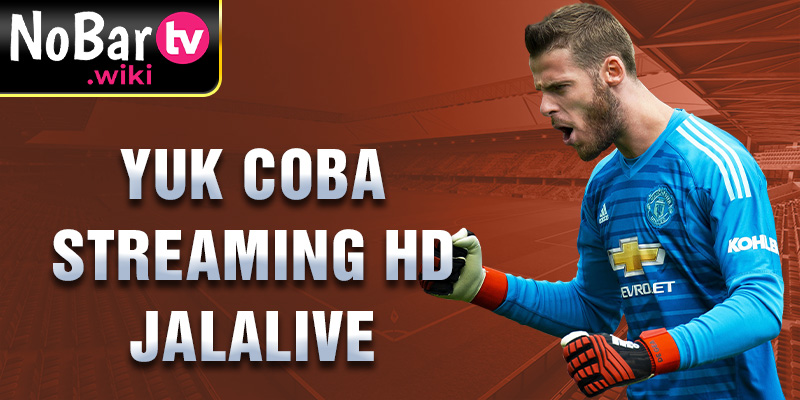 Yuk coba Streaming HD Jalalive